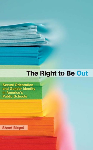 The Right to Be Out: Sexual Orientation and Gender Identity in America’s Public Schools
