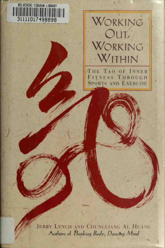Working out, working within : the Tao of inner fitness through sports and exercise
