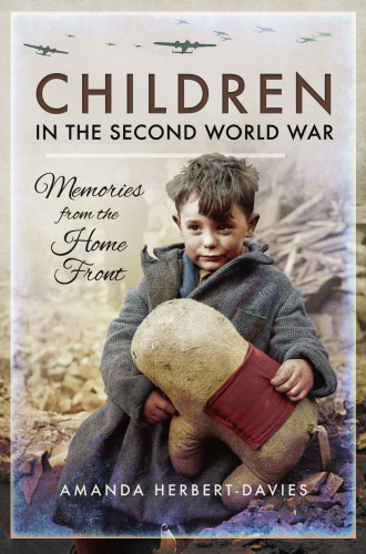 Children in the Second World War: Memories from the Home Front