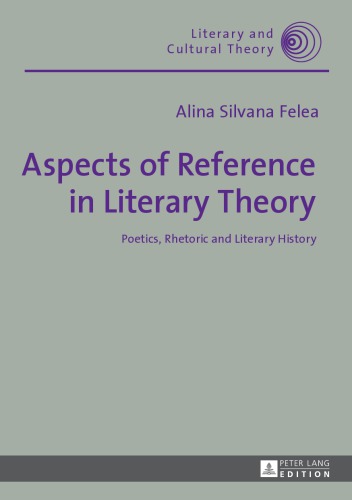 Aspects of Reference in Literary Theory Poetics, Rhetoric and Literary History