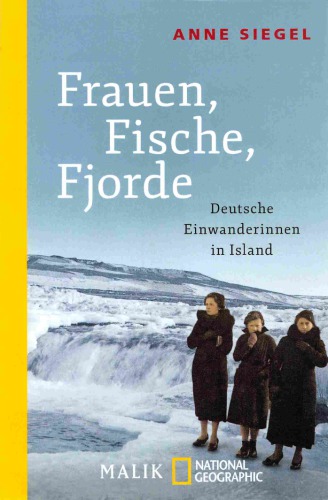 Frauen, Fische, Fjorde- Deutsche Einwanderer in Island