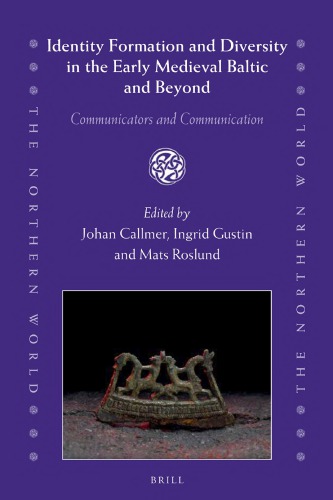Identity Formation and Diversity in the Early Medieval Baltic and Beyond: Communicators and Communication