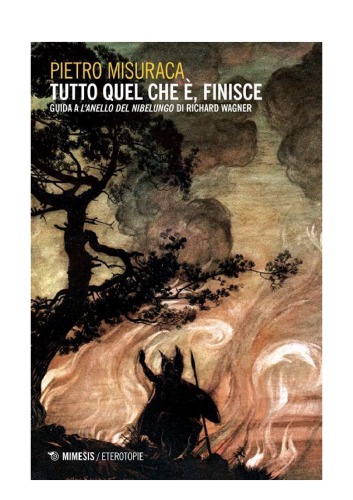 Tutto quel che è, finisce. Guida all’Anello del Nibelungo di Richard Wagner