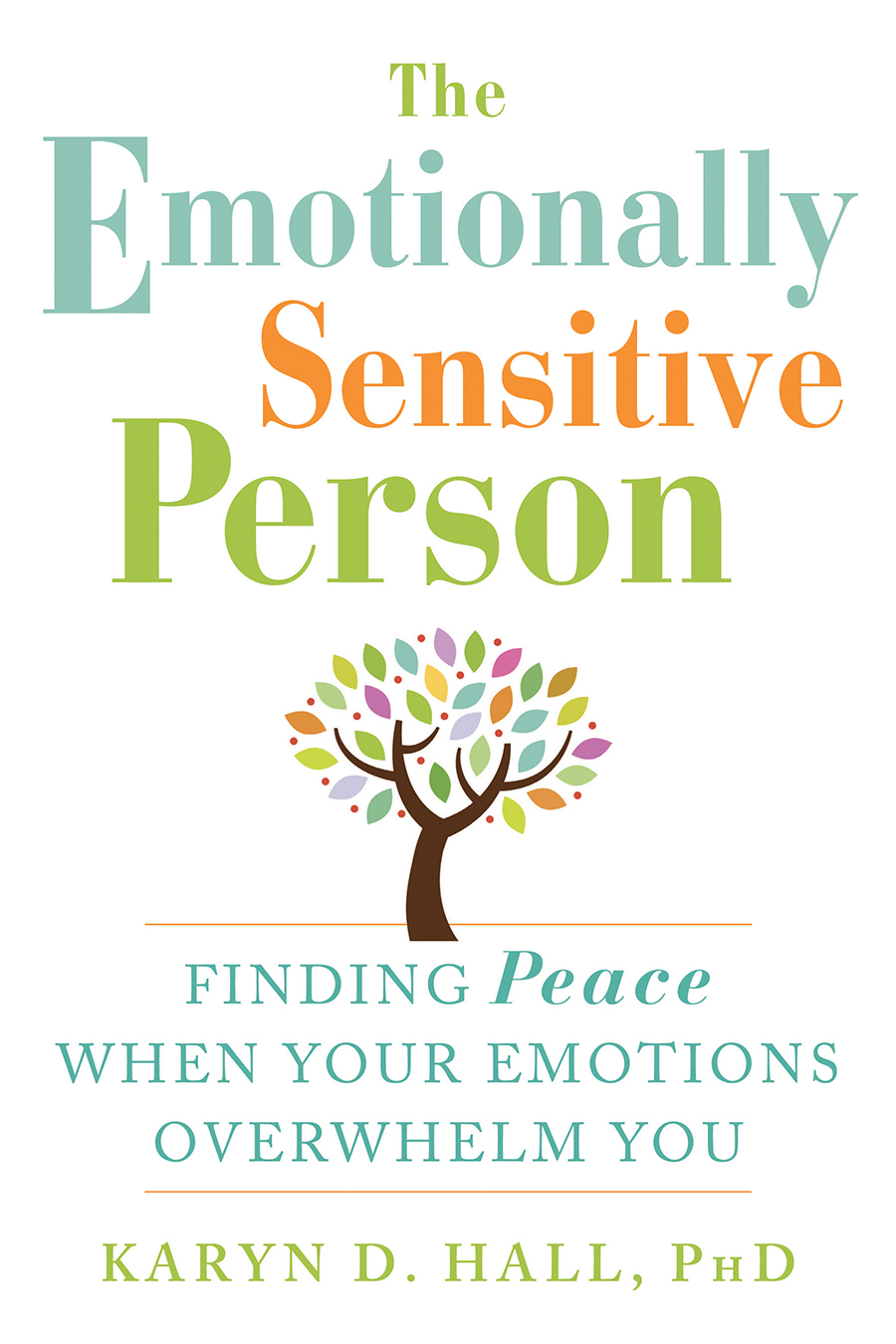 The emotionally sensitive person : finding peace when your emotions overwhelm you
