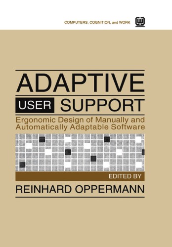 Adaptive User Support : Ergonomic Design of Manually and Automatically Adaptable Software