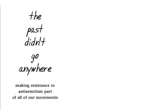 the past didn’t go anywhere: making resistance to antisemitism part of all of our movements