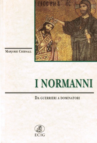 I Normanni. Da guerrieri a dominatori