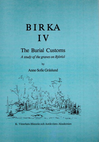 Birka. IV. The Burial Customs: A Study of the Graves on Björkö