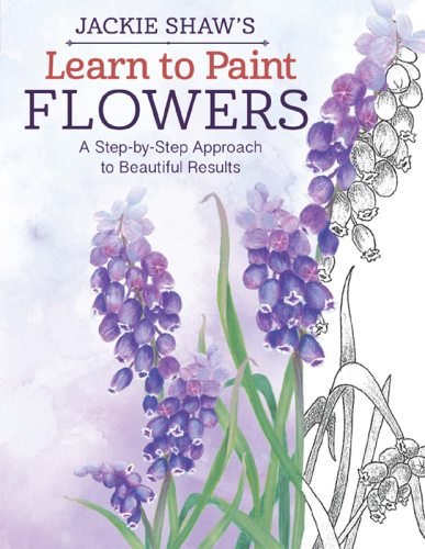 Jackie Shaw’s Learn to Paint Flowers: A Step-by-Step Approach to Beautiful Results