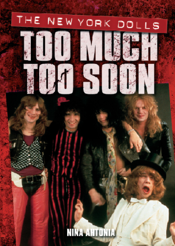 The New York Dolls: Too Much Too Soon