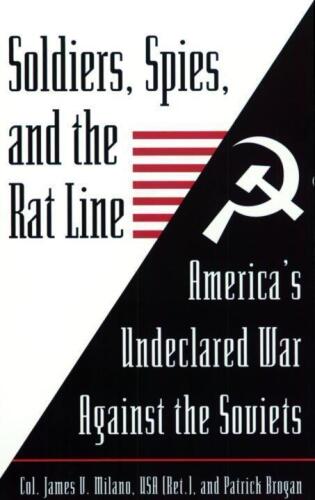 Soldiers, Spies, and the Rat Line: America’s Undeclared War Against the Soviets