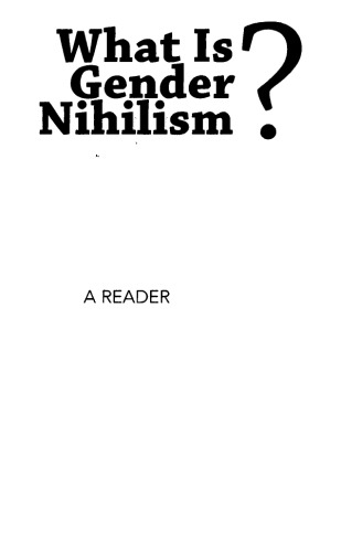 What is Gender Nihilism? A Reader