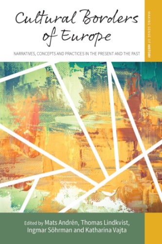 Cultural Borders of Europe: Narratives, Concepts and Practices in the Present and the Past