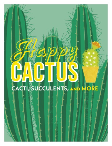 Happy Cactus: Choose It, Love It, Let It Thrive