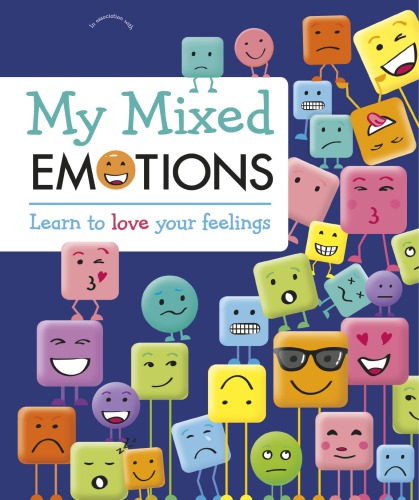 My Mixed Emotions: Learn to Love Your Feelings