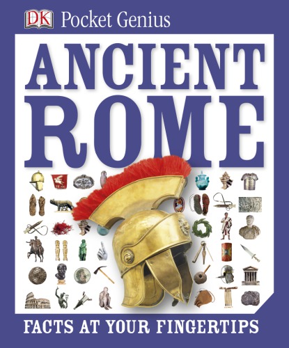 Ancient Rome: Facts at Your Fingertips