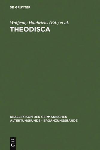Theodisca: Beiträge zur althochdeutschen und altniederdeutschen Sprache und Literatur in der Kultur des frühen Mittelalters