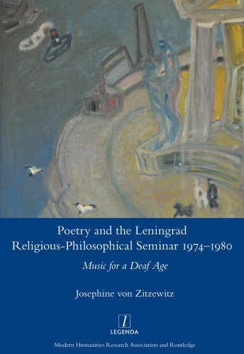 Poetry and the Leningrad Religious-Philosophical Seminar 1974-1980: Music for a Deaf Age