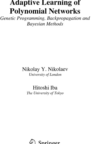 Adaptive Learning of Polynomial Networks. Genetic Programming, Backpropagation and Bayesian Methods
