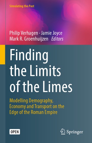 Finding the Limits of the Limes: Modelling Demography, Economy and Transport on the Edge of the Roman Empire