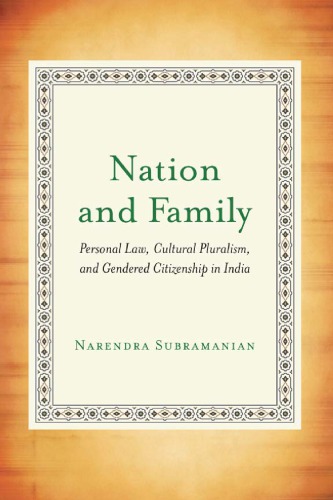 Nation and Family: Personal Law, Cultural Pluralism, and Gendered Citizenship in India