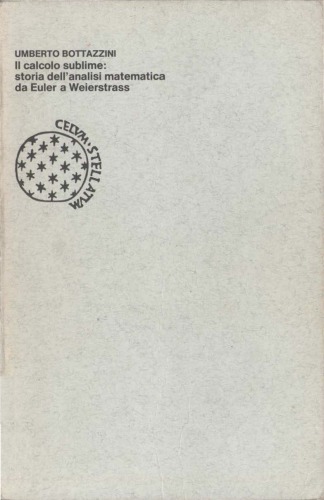 Il calcolo sublime: storia dell’analisi matematica da Euler a Weierstrass