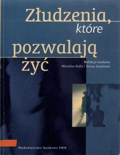 Złudzenia, które pozwalają żyć