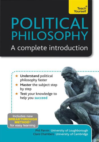 Political Philosophy: A Complete Introduction: Teach Yourself