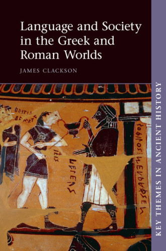 Language and Society in the Greek and Roman Worlds