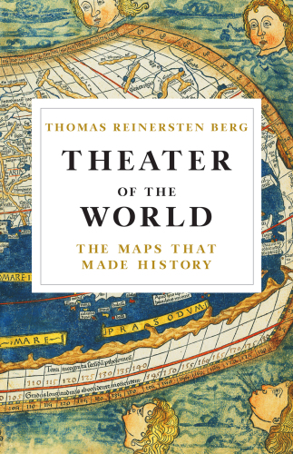 Theater of the World: The Maps that Made History