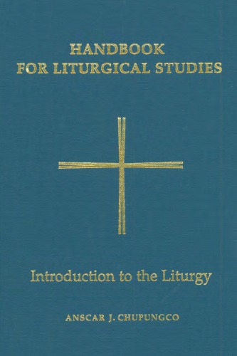 Handbook for Liturgical Studies: Introduction to the Liturgy - Volume 1