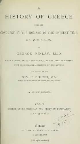 A history of Greece, from its conquest by the Romans to the present time, B.C. 146 to A.D. 1864 VOL.V