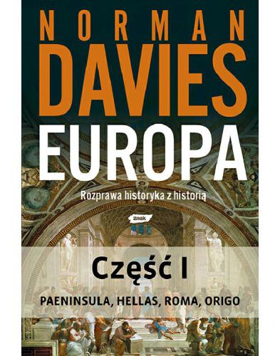 Europa. Rozprawa historyka z historią. Część I Paeninsula, Hellas, Roma, Origo