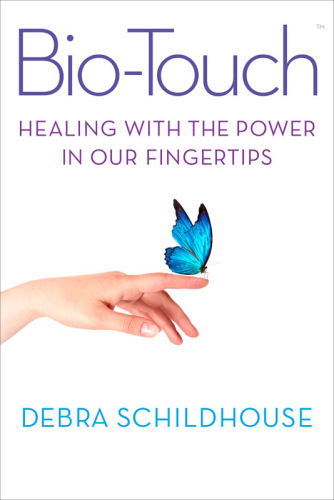 Bio-Touch: Healing with the Power In Our Fingertips
