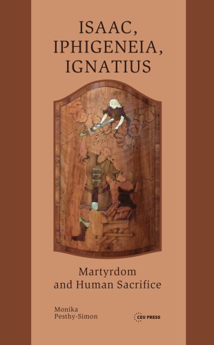 Isaac, Iphigeneia, Ignatius: Martyrdom and Human Sacrifice