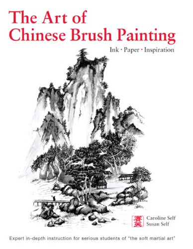 The Art of Chinese Brush Painting: Ink, Paper, Inspiration
