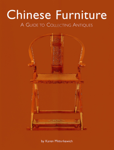 Chinese Furniture: A Guide to Collecting Antiques