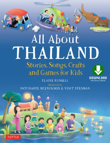 All About Thailand: Stories, Songs, Crafts and Games for Kids