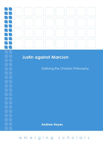 Justin Against Marcion: Defining the Christian Philosophpy