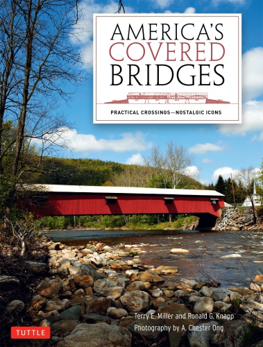 America’s Covered Bridges: Practical Crossings—Nostalgic Icons