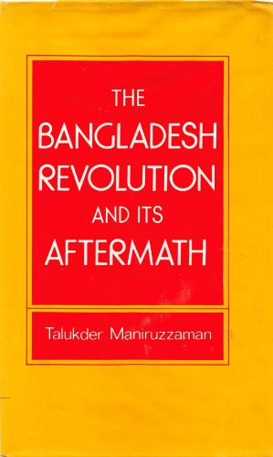 The Bangladesh Revolution and Its Aftermath