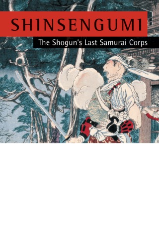 Shinsengumi: The Shogun’s Last Samurai Corps