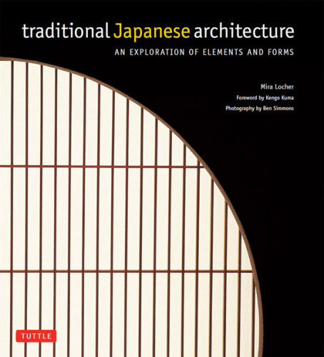 Traditional Japanese Architecture: An Exploration of Elements and Forms