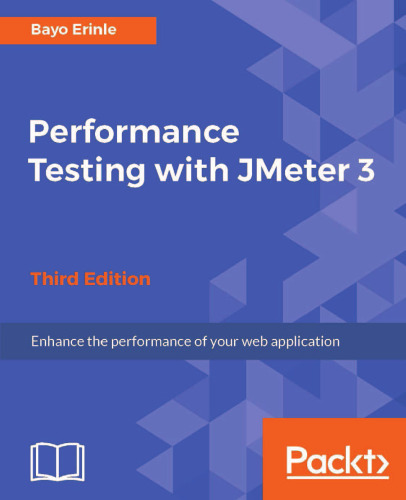 Performance Testing with JMeter 3: Enhance the performance of your web application