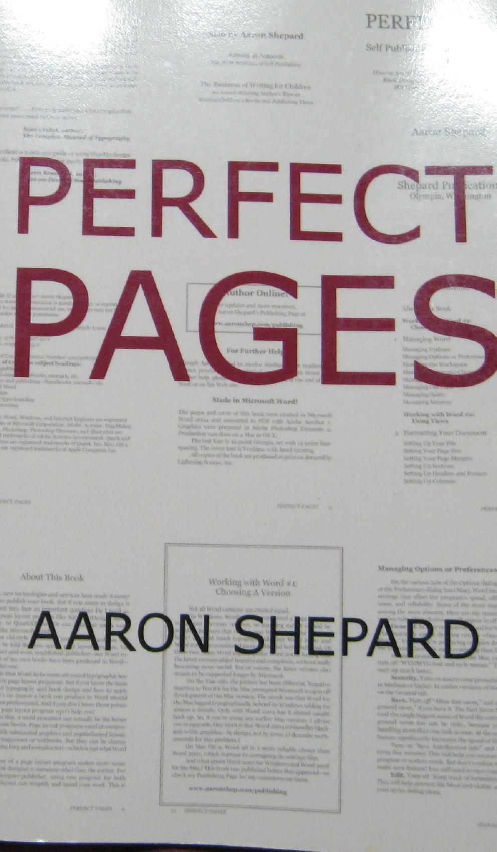 Perfect Pages: Self Publishing with Microsoft Word, or How to Design and Format Your Books for Print on Demand (Word 97-2003 for Windows, Word 2004 for Mac)