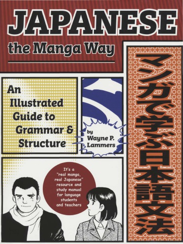 Japanese the Manga Way: An Illustrated Guide to Grammar and Structure