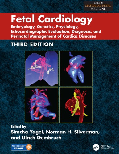 Fetal Cardiology: Embryology, Genetics, Physiology, Echocardiographic Evaluation, Diagnosis, and Perinatal Management of Cardiac Diseases