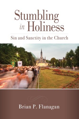 Stumbling in Holiness: Sin and Sanctity in the Church
