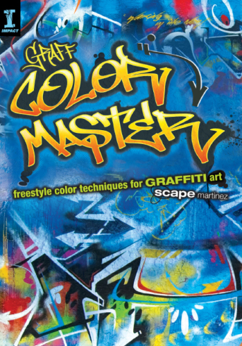 GRAFF Color Master: Freestyle Color Techniques for GRAFFITI Art