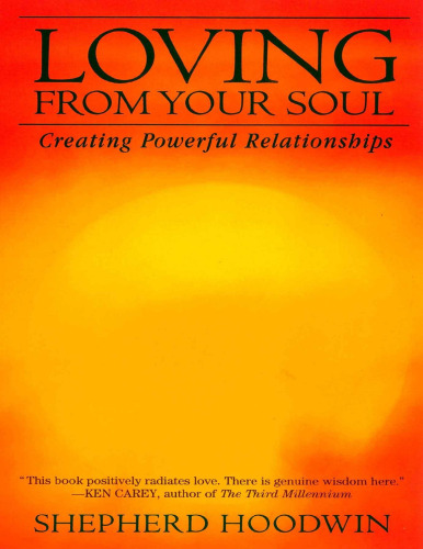 Loving from Your Soul: Creating Powerful Relationships